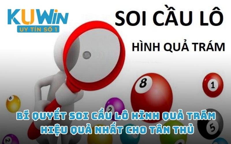 Bí quyết soi cầu lô hình quả trám hiệu quả nhất cho tân thủ