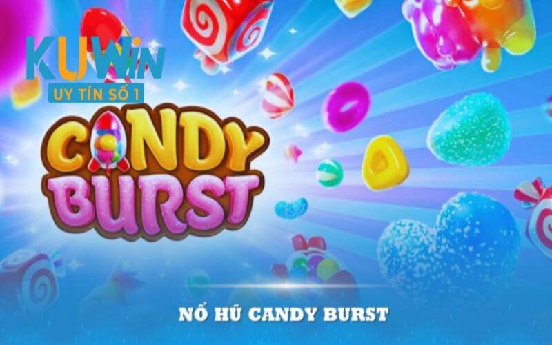 Candy Burst - Top 1 game nổ hũ KUWIN