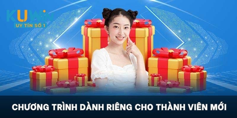 Chương trình dành riêng cho thành viên mới