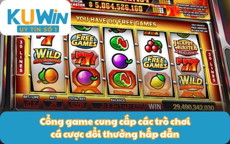 Cổng game cung cấp các trò chơi cá cược đổi thưởng hấp dẫn