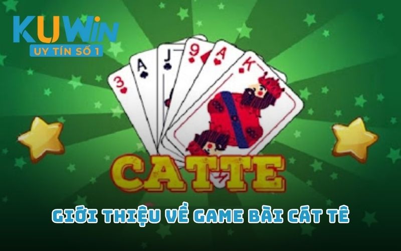 Giới thiệu về game bài Cát Tê