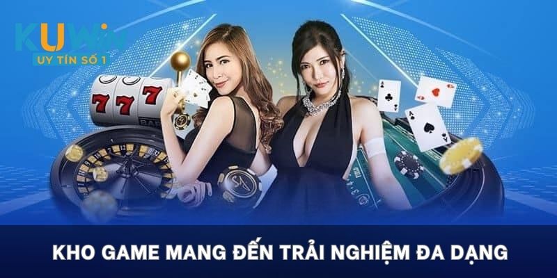 Kho game mang đến trải nghiệm đa dạng