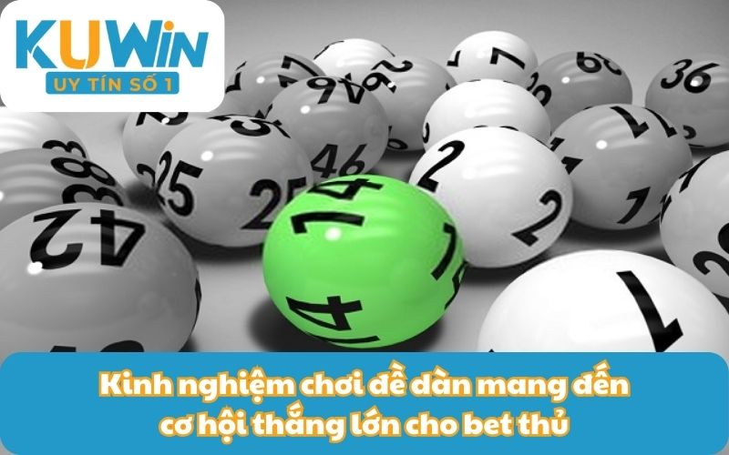 Kinh nghiệm chơi đề dàn đến cơ hội thắng lớn cho bet thủ