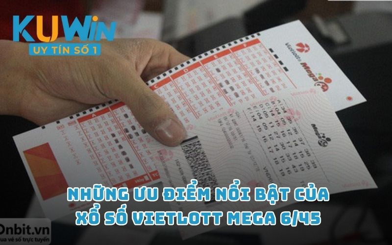  Những ưu điểm nổi bật của xổ số Vietlott Mega 6/45