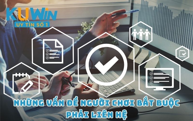 Những vấn đề người chơi bắt buộc phải liên hệ