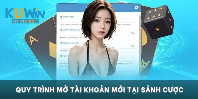 Quy trình mở tài khoản mới tại sảnh cược