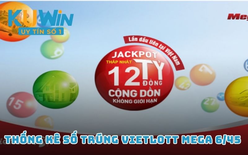 Thống kê số trúng Vietlott Mega 6/45 