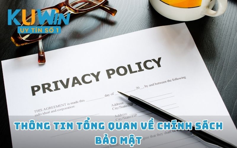 Thông tin tổng quan về chính sách bảo mật