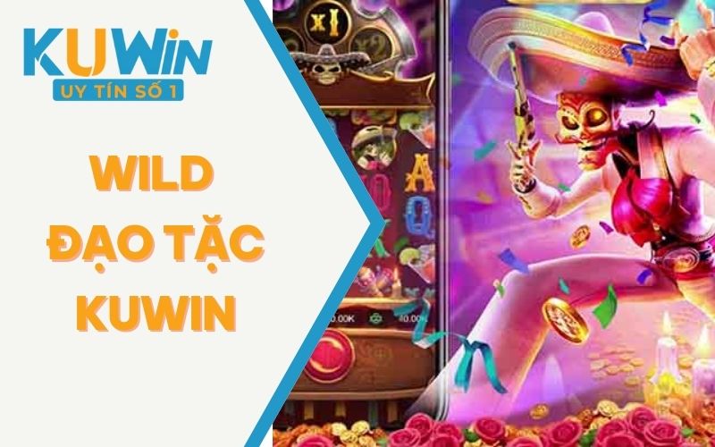 Wild Đạo Tặc KUWIN - Hiện Tượng Giải Trí Gây Bão 2025